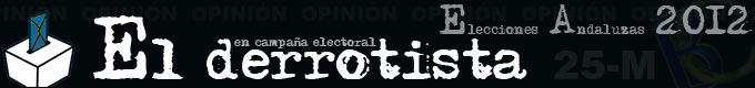 OPINIÓN... El Derrotista en campaña electoral... otra vez.